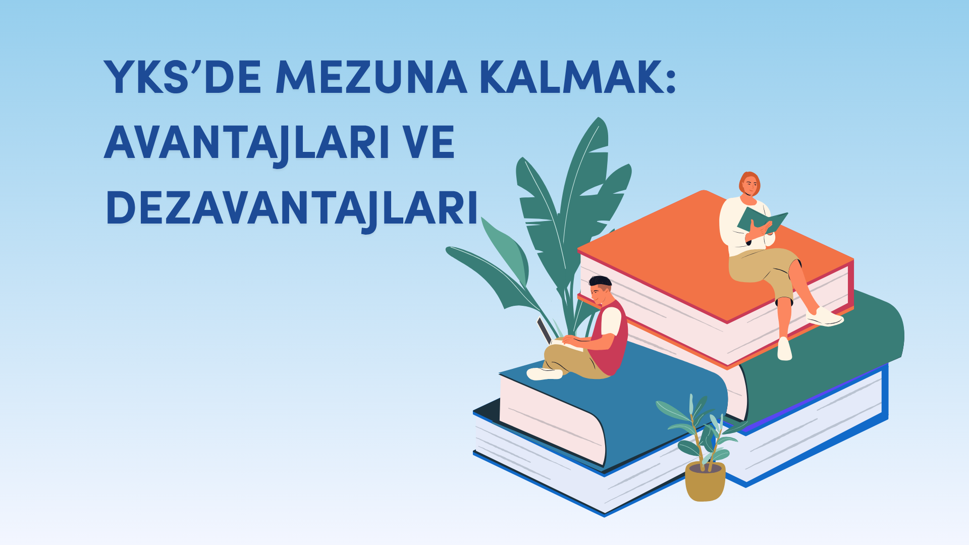 YKS’de Mezuna Kalmak: Avantajları ve Dezavantajları